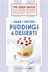 Book cover of Great British Bake Off – Bake it Better (No.5): Puddings & Desserts by Jayne Cross