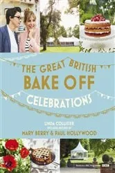 Book cover of Great British Bake Off: Celebrations by Linda Collister