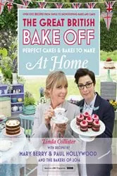 Book cover of Great British Bake Off - Perfect Cakes & Bakes To Make At Home by N/A