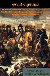 Book cover of Great Captains: A Course of Six Lectures Showing the Influence on the Art of War by Unknown