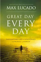 Book cover of Great Day Every Day by Max Lucado
