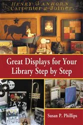 Book cover of Great Displays for Your Library Step by Step by Unknown