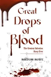Book cover of Great Drops of Blood by Maye, Milton , H.O.