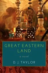 Book cover of Great Eastern Land by D. J. Taylor
