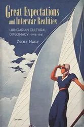 Book cover of Great Expectations and Interwar Realities by Zsolt Nagy