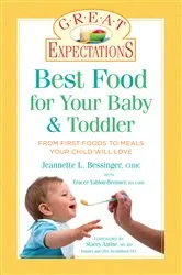 Book cover of Great Expectations: Best Food for Your Baby & Toddler by Jeannette L. Bessinger