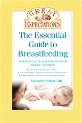 Book cover of Great Expectations: The Essential Guide to Breastfeeding by Marianne Neifert