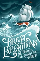 Book cover of Great Expeditions by Levison Wood