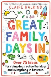 Book cover of Great Family Days In by Claire Balkind