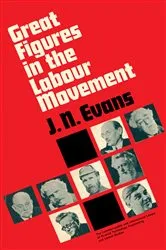 Book cover of Great Figures in the Labour Movement by J. N. Evans