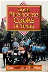 Book cover of Great Firehouse Cooks of Texas by Ron McAdoo