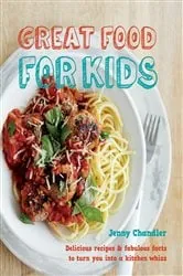 Book cover of Great Food for Kids by Jenny Chandler