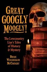 Book cover of Great Googly Moogly! by Brian Wanamaker McCreight
