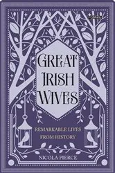 Book cover of Great Irish Wives by Nicola Pierce