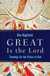 Book cover of Great Is the Lord by Ron Highfield
