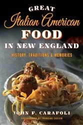 Book cover of Great Italian American Food in New England by John F. Carafoli