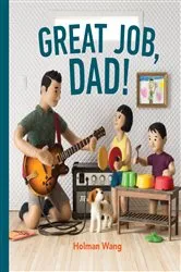 Book cover of Great Job, Dad! by Holman Wang