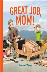 Book cover of Great Job, Mom! by Holman Wang
