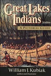 Book cover of Great Lakes Indians (2nd ed.) by William J. Kubiak