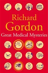 Book cover of Great Medical Mysteries by Richard Gordon