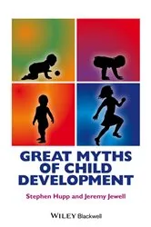 Book cover of Great Myths of Child Development by Stephen Hupp