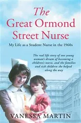 Book cover of Great Ormond Street Hospital Nurse by Vanessa Martin