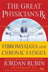 Book cover of Great Physician's Rx for Fibromyalgia and Chronic Fatigue by Jordan Rubin