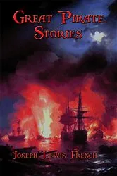Book cover of Great Pirate Stories by Joseph Lewis French