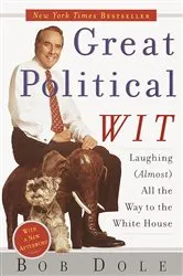 Book cover of Great Political Wit by Bob Dole