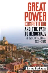 Book cover of Great Power Competition and the Path to Democracy by Zarina Burkadze