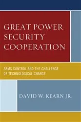 Book cover of Great Power Security Cooperation by David  W. Kearn