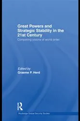 Book cover of Great Powers and Strategic Stability in the 21st Century by Graeme P. Herd