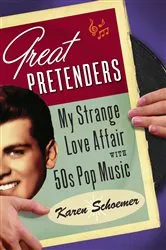 Book cover of Great Pretenders by Karen Schoemer