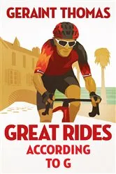 Book cover of Great Rides According to G by Geraint Thomas