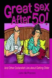 Book cover of Great Sex After 50! by John McPherson