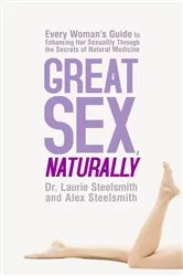 Book cover of Great Sex, Naturally by Laurie Steelsmith