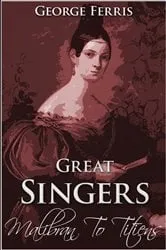 Book cover of Great Singers (2nd ed.) by George Ferris