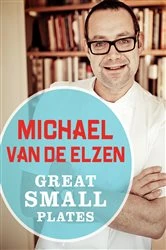 Book cover of Great Small Plates by Michael Van de Elzen