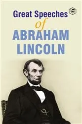 Book cover of Great Speeches of Abraham Lincoln by Abraham Lincoln