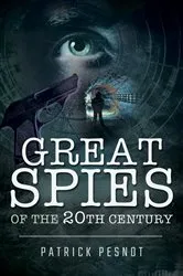 Book cover of Great Spies of the 20th Century by Patrick Pesnot