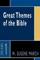 Book cover of Great Themes of the Bible, Volume 1 by W. Eugene March