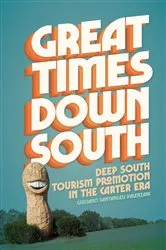 Book cover of Great Times Down South by Giuliano Santangeli Valenzani