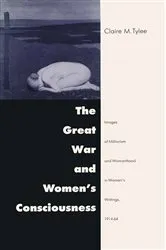 Book cover of Great War and Women's Consciousness by Claire M. Tylee