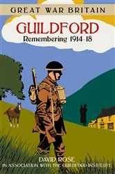 Book cover of Great War Britain Guildford by Dave Rose