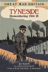 Book cover of Great War Britain Tyneside by Jo Bath