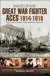 Book cover of Great War Fighter Aces, 1914–1916 by Norman Franks