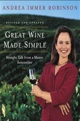 Book cover of Great Wine Made Simple by Andrea Robinson