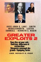 Book cover of Greater - 2 - John G. Lake - Smith Wigglesworth - Lester Sumrall - Kenneth E. Hagin Vous êtes by Smith Wigglesworth