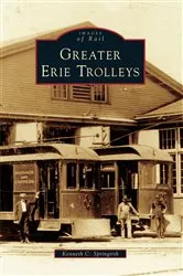 Book cover of Greater Erie Trolleys by Kenneth C. Springirth