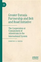 Book cover of Greater Eurasia Partnership and Belt and Road Initiative by Edmund Li Sheng